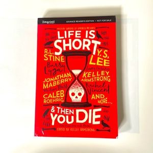 Life is Short and then You Die edited by Kelley Armstrong